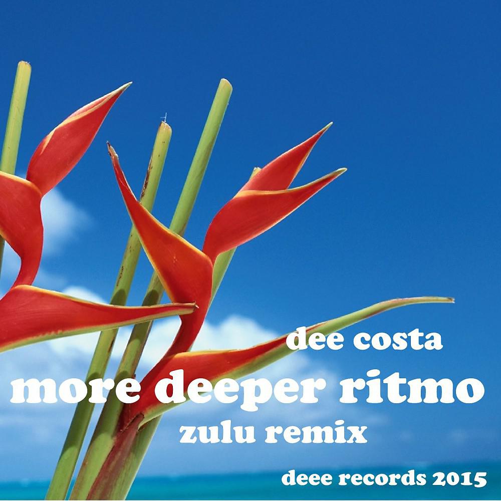 Постер альбома More Deeper Ritmo (Zulu Remix)