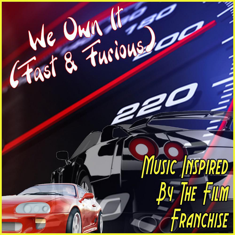 Постер альбома We Own It (Fast & Furious): Music Inspired by the Film Franchise