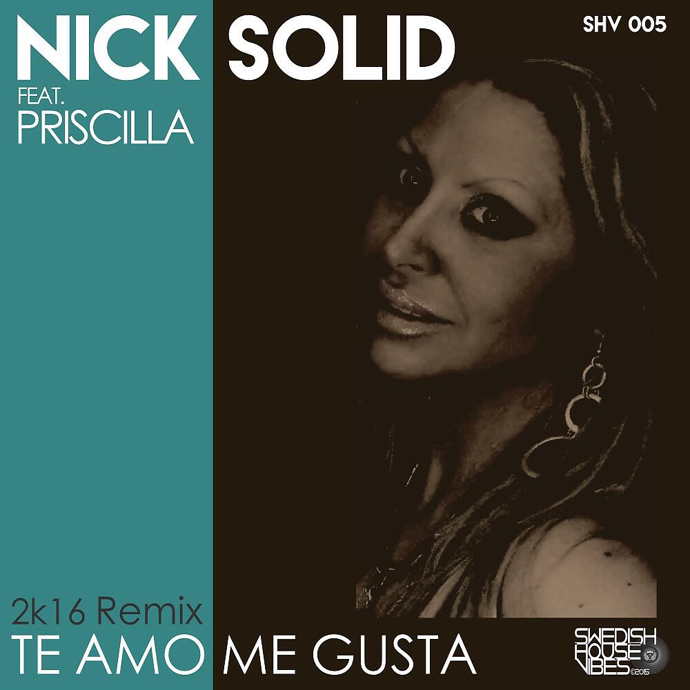 Nick Solid - Te Amo Me Gusta (2K16 Remix)
