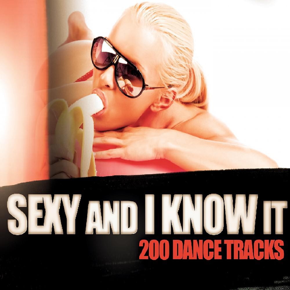 Постер альбома Sexy and I Know It - 200 Dance Tracks