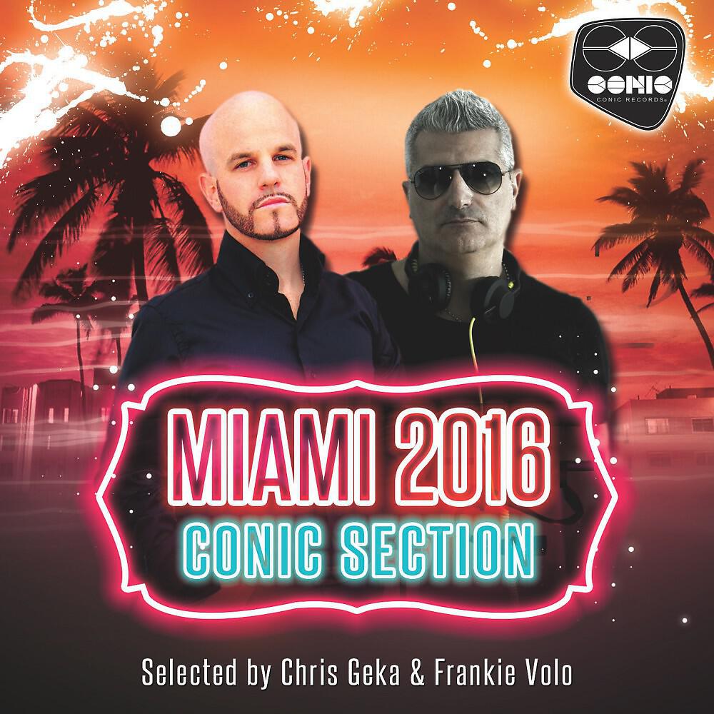 Chris Geka & Frankie Volo - Miami 2016 Conic Section (Continuous DJ Mix)