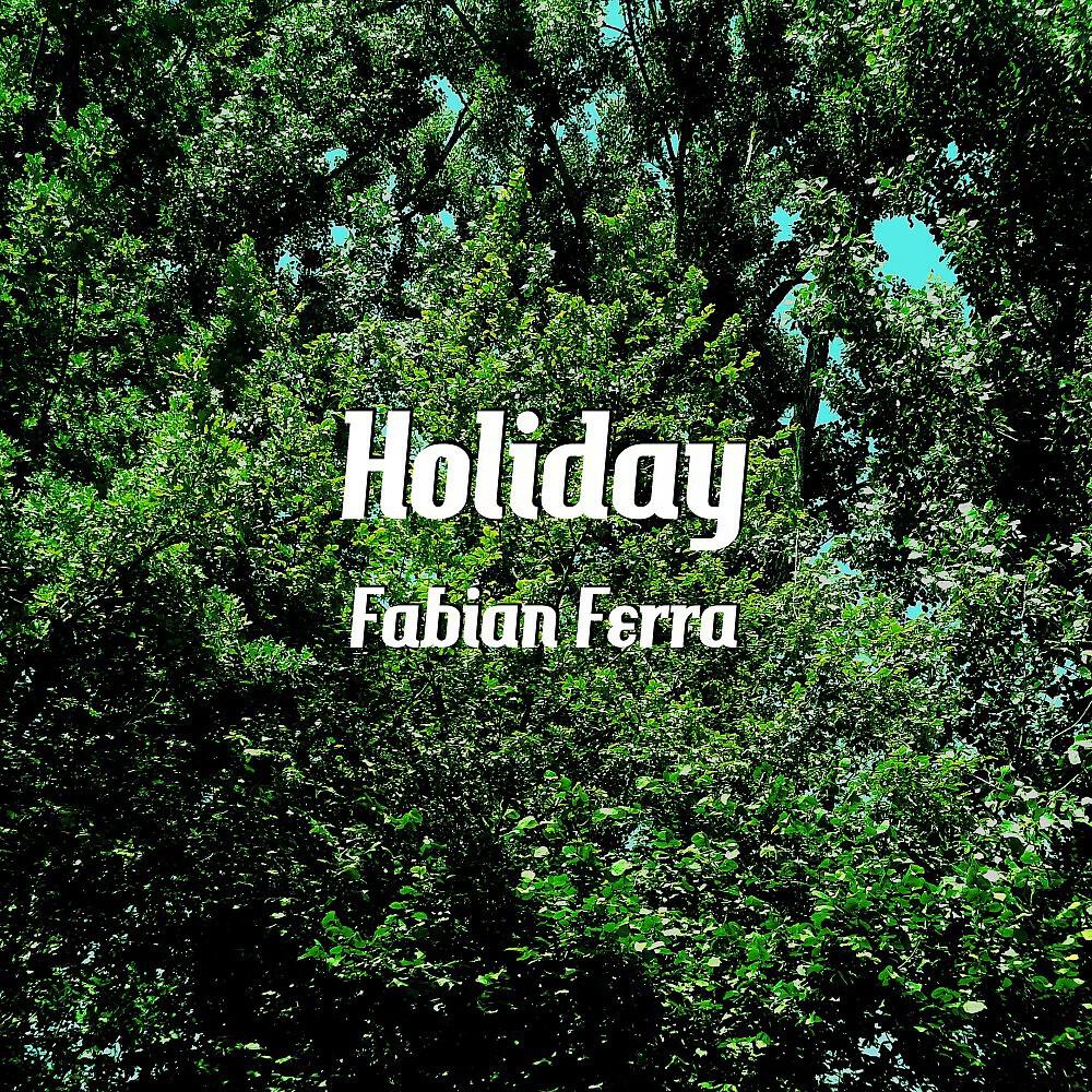 Fabian Ferra - Holiday