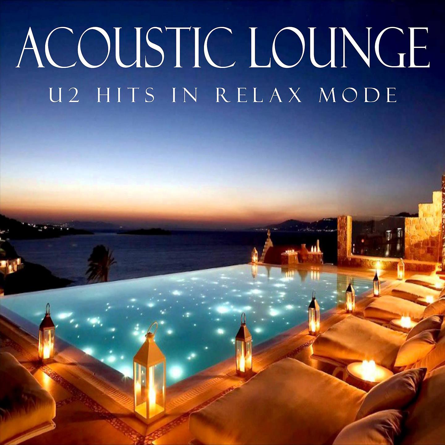 Постер альбома Acoustic Lounge: U2 Hits in Relax Mode