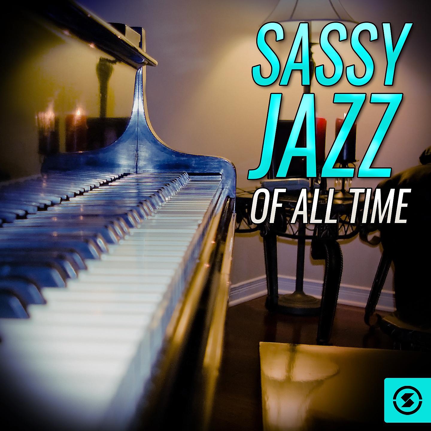 Постер альбома Sassy Jazz of All Time