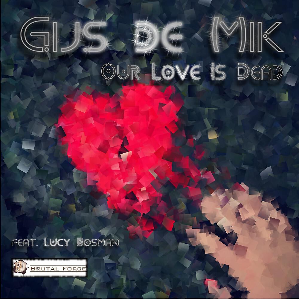 Gijs de Mik - Our Love Is Dead (Mainstage Maffia Remix)