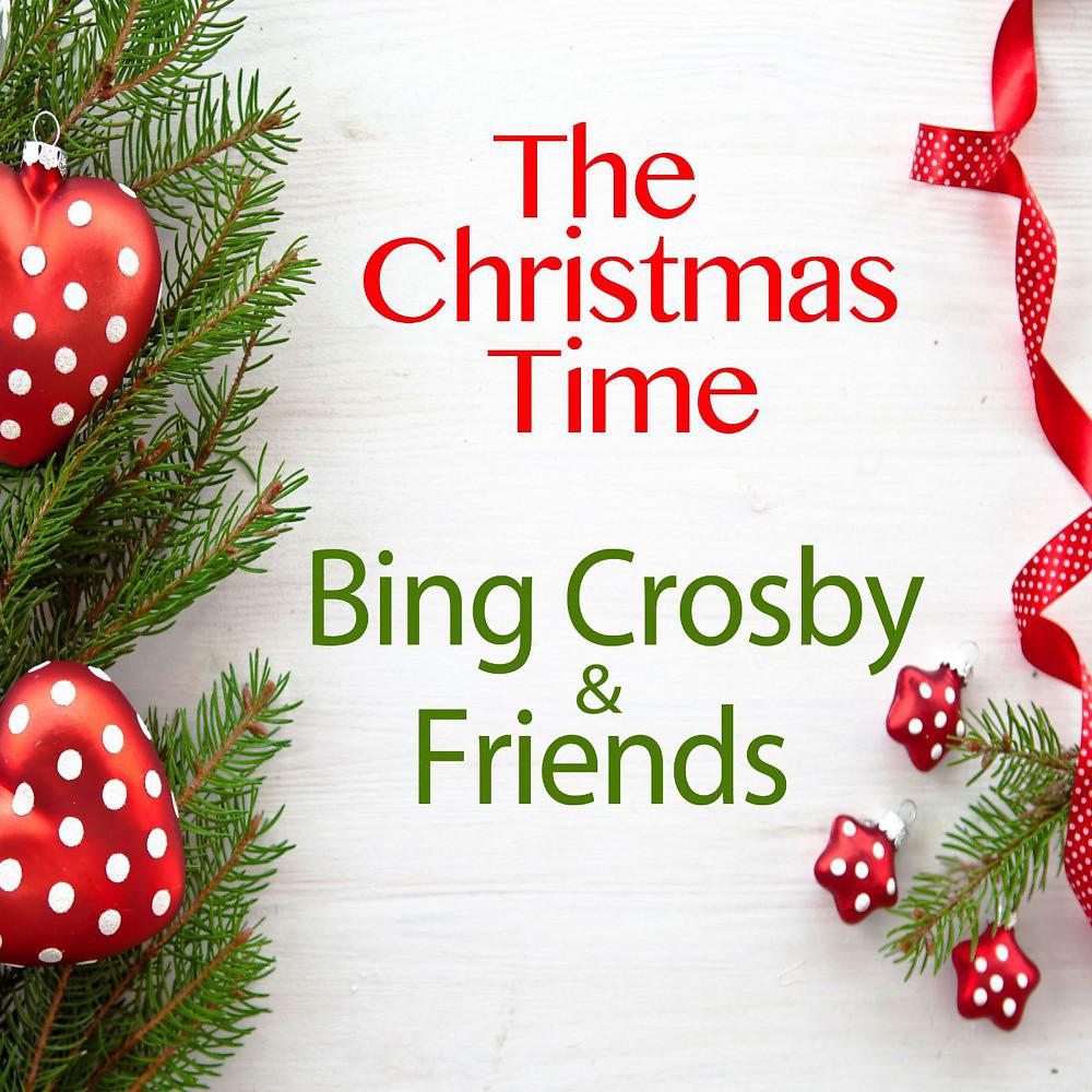 Постер альбома The Christmas Time (Bing Crosby & Friends)