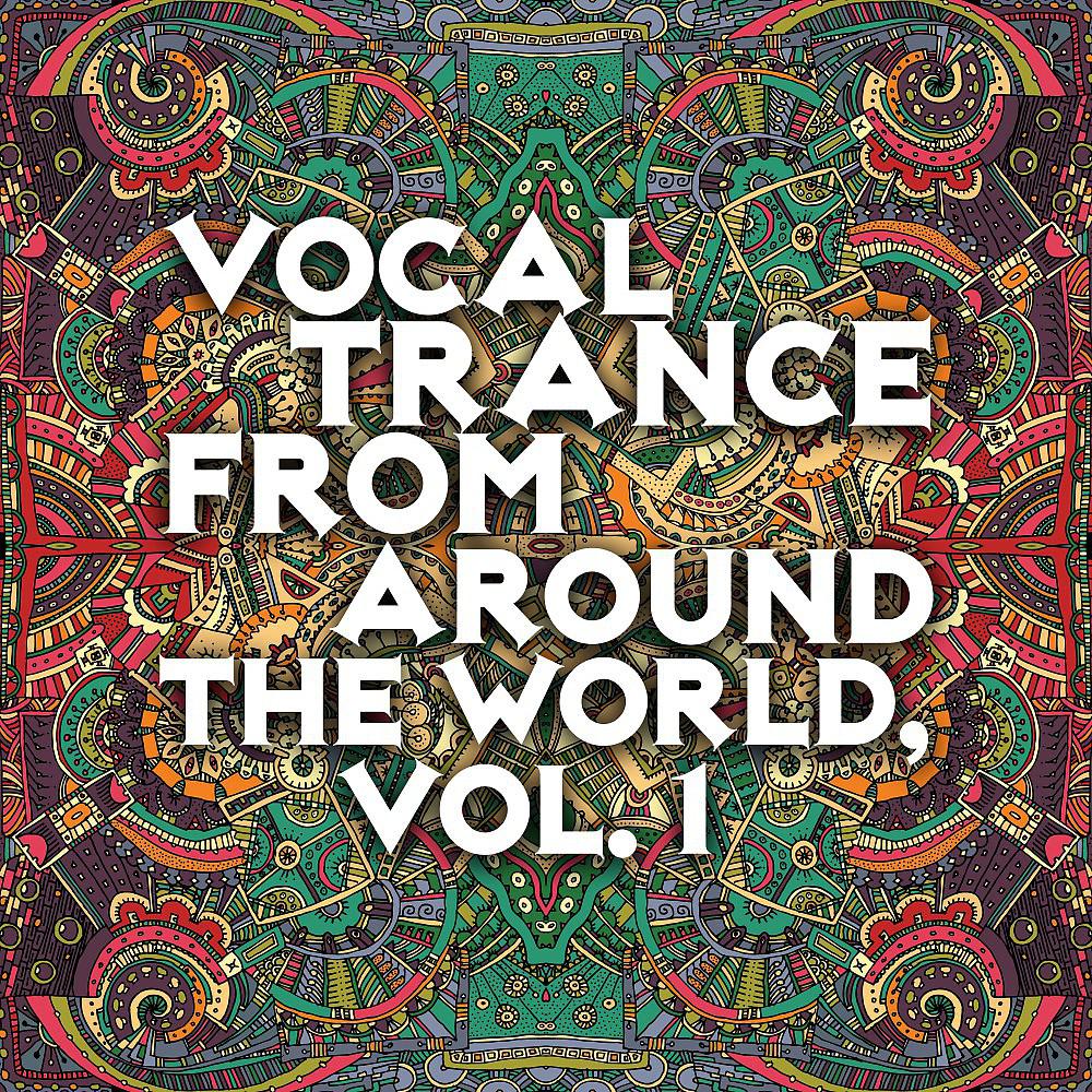 Постер альбома Vocal Trance from Around the World, Vol. 1