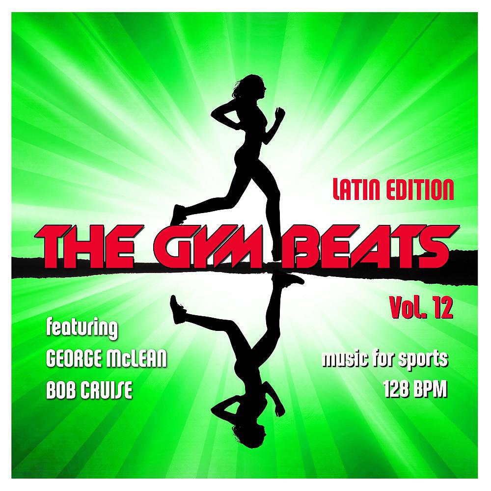 Постер альбома The Gym Beats, Vol. 12 (Latin Edition - 128 Bpm)