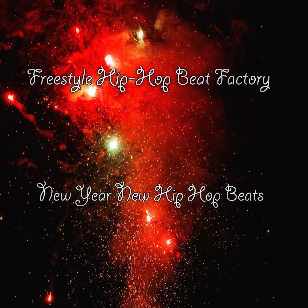 Freestyle Hip-Hop Beat Factory - New Year New Hip Hop Beats (Extended Single Mix)