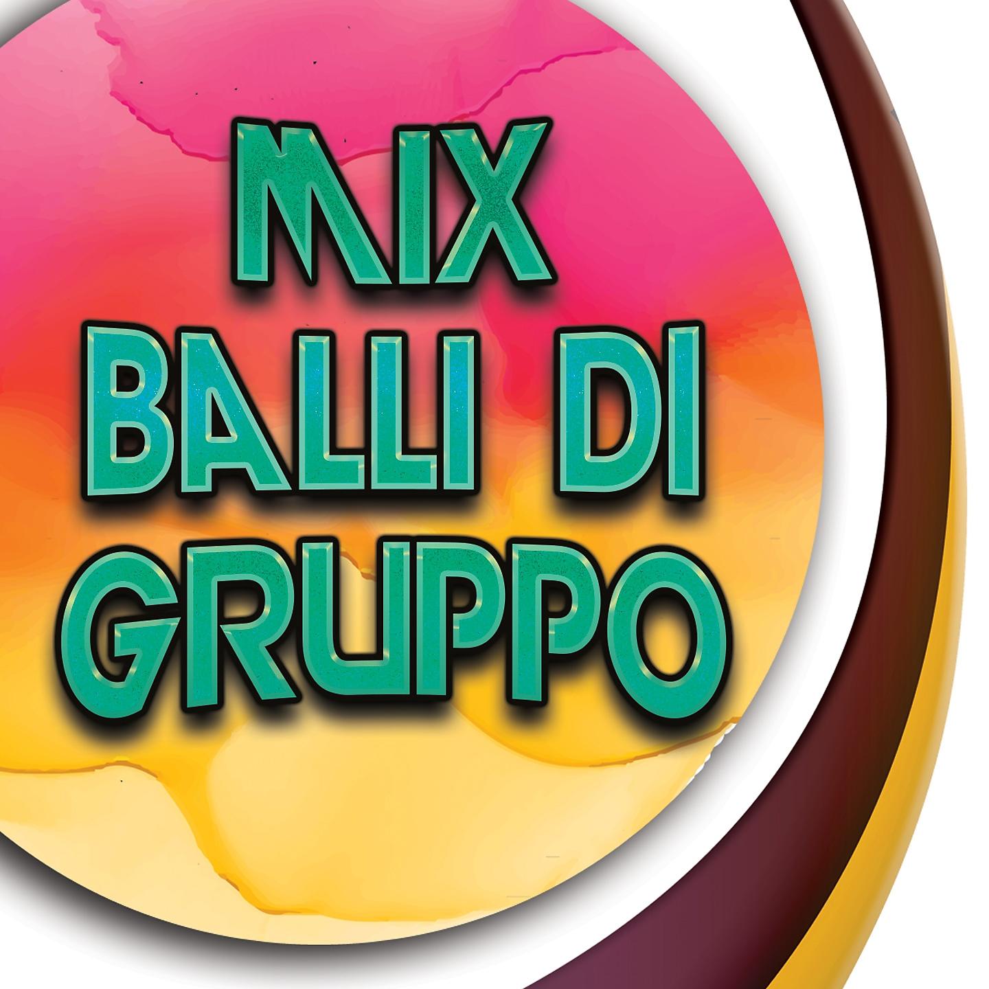 Постер альбома Mix Balli Di Gruppo