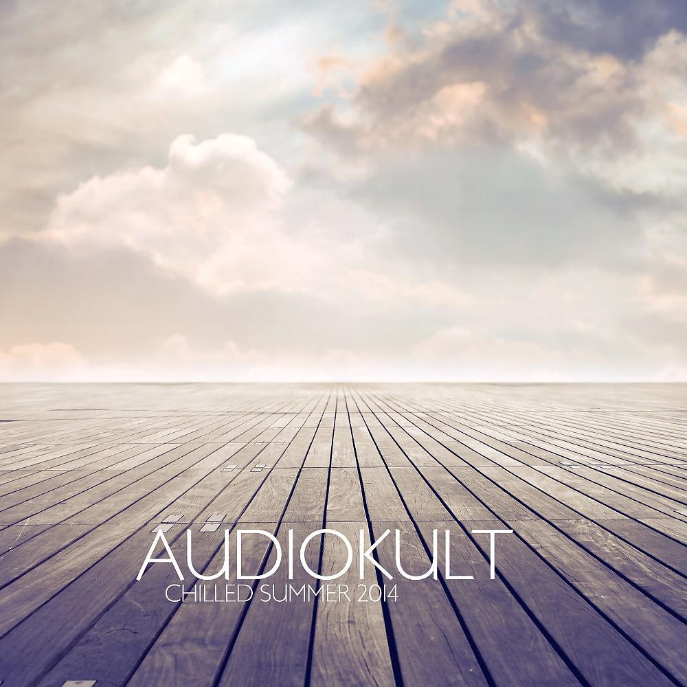 Постер альбома Audiokult Chilled Summer 2014