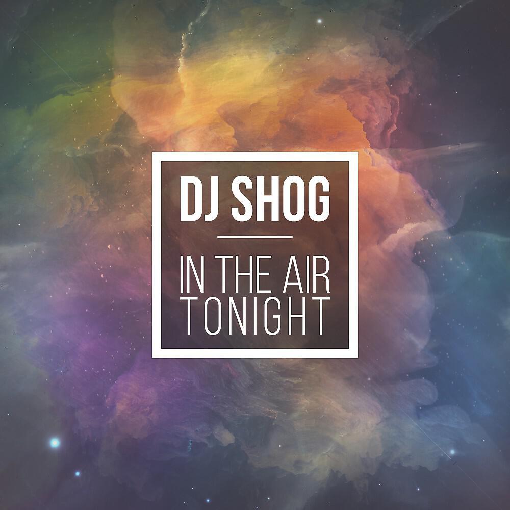 DJ SHOG - In the Air Tonight (Sway Gray & Lokee Remix Edit)