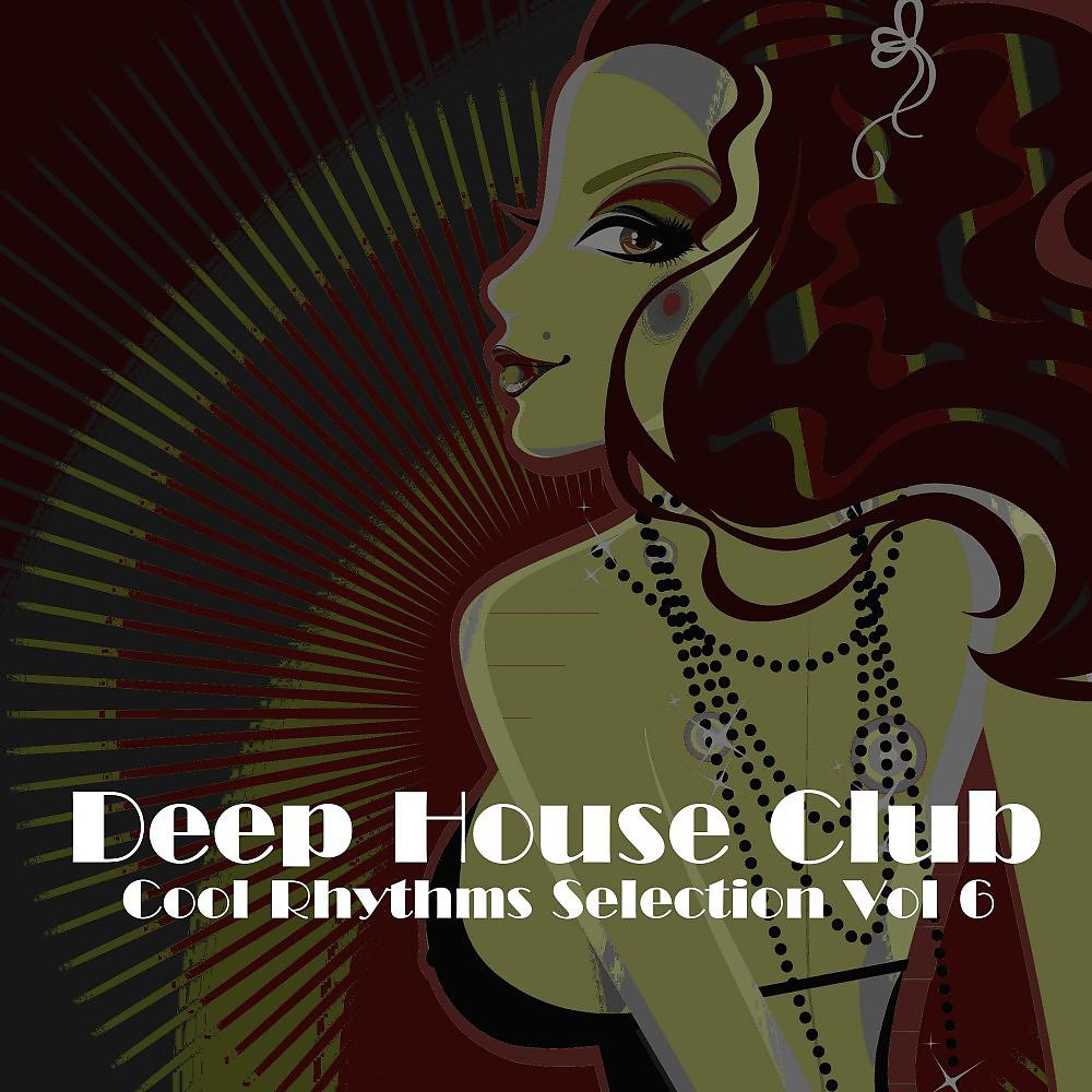 Постер альбома Deep House Club, Vol. 6 (Cool Rhythms Selection)