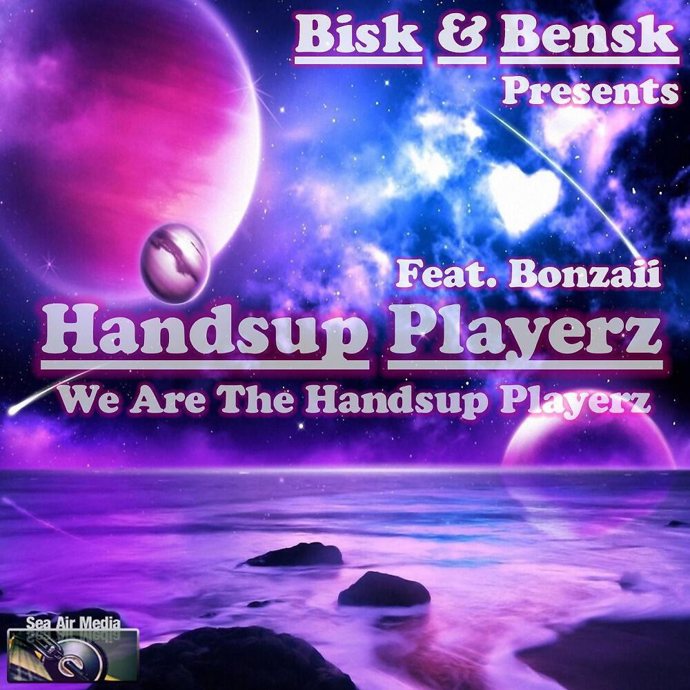 Bisk & Bensk Present Handsup Playerz feat. Bonzaii - We Are the Handsup Playerz (Instrumental Mix)