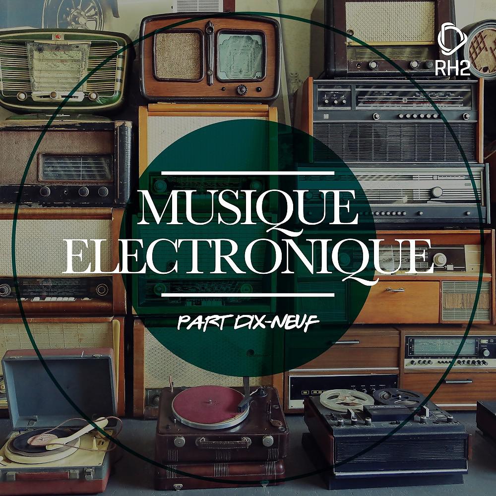 Постер альбома Musique Electronique, Pt. Dix-Neuf