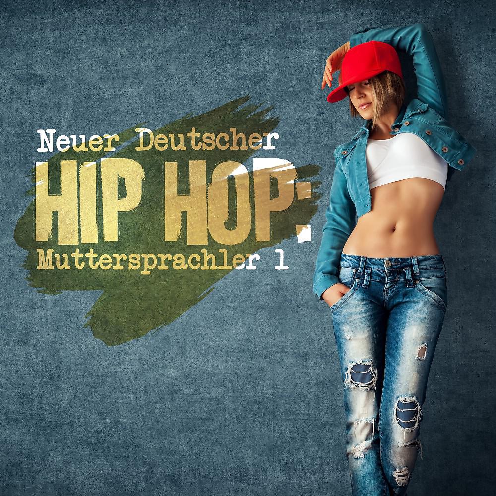 Постер альбома Neuer Deutscher Hip Hop: Muttersprachler 1