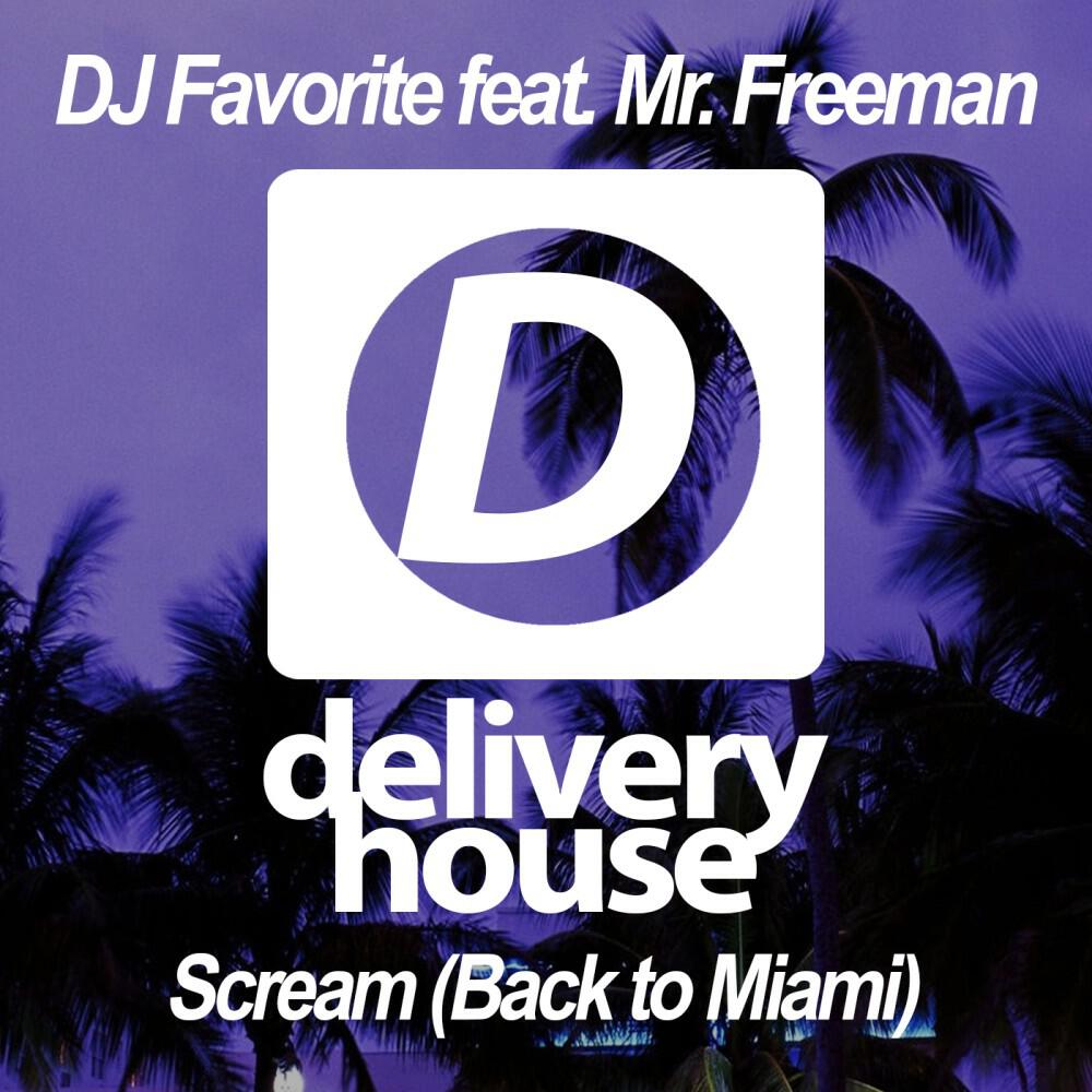 DJ Favorite & Mr. Freeman - Scream (Back to Miami) [Bikini Djs Remix]