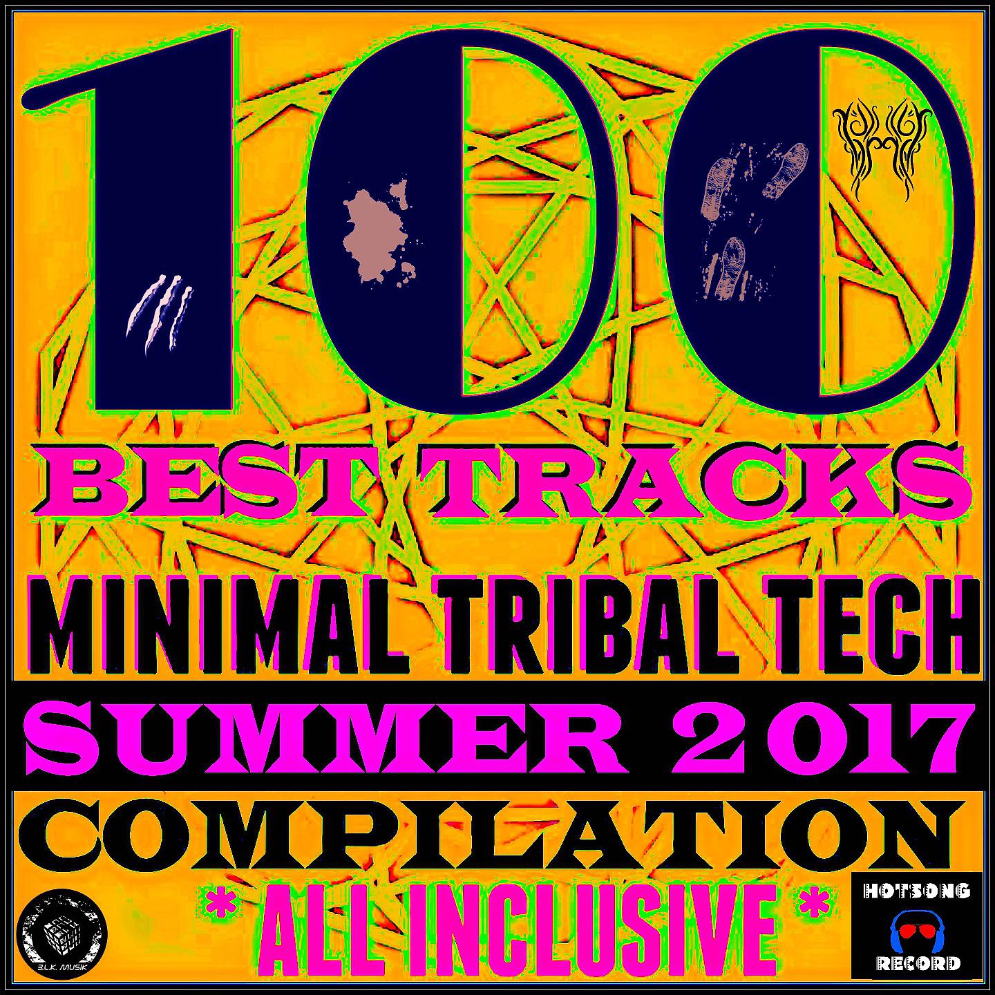 Постер альбома 100 Best Tracks Minimal Tribal Tech Summer 2017 Compilation