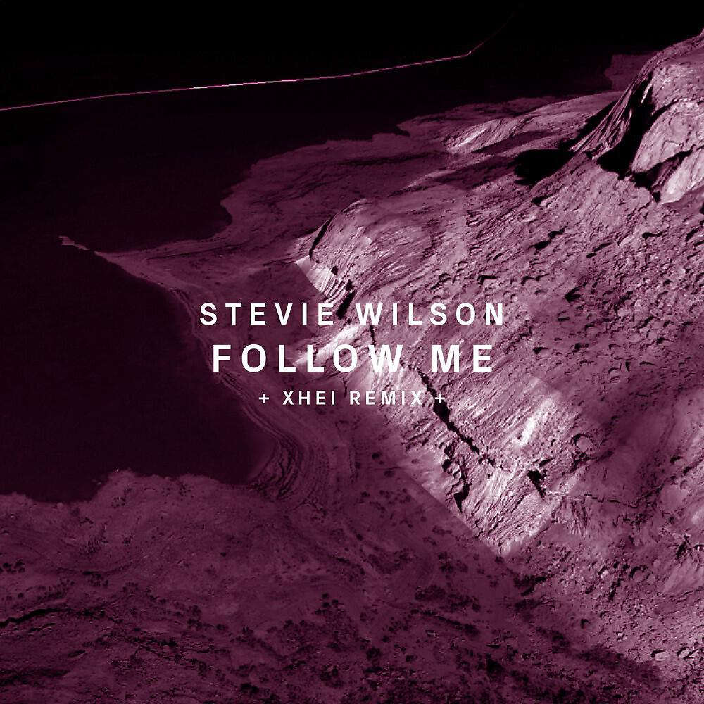 Stevie Wilson - Follow Me (Xhei Remix)