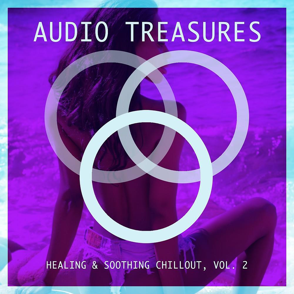 Постер альбома Audio Treasures - Healing & Soothing Chillout, Vol. 2