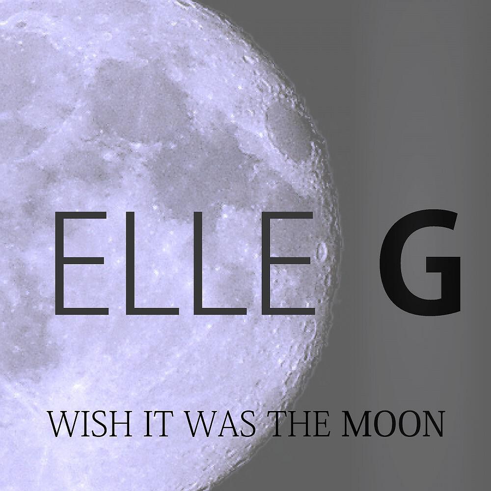 Elle G - Wish It Was the Moon (Armageddon Mix)