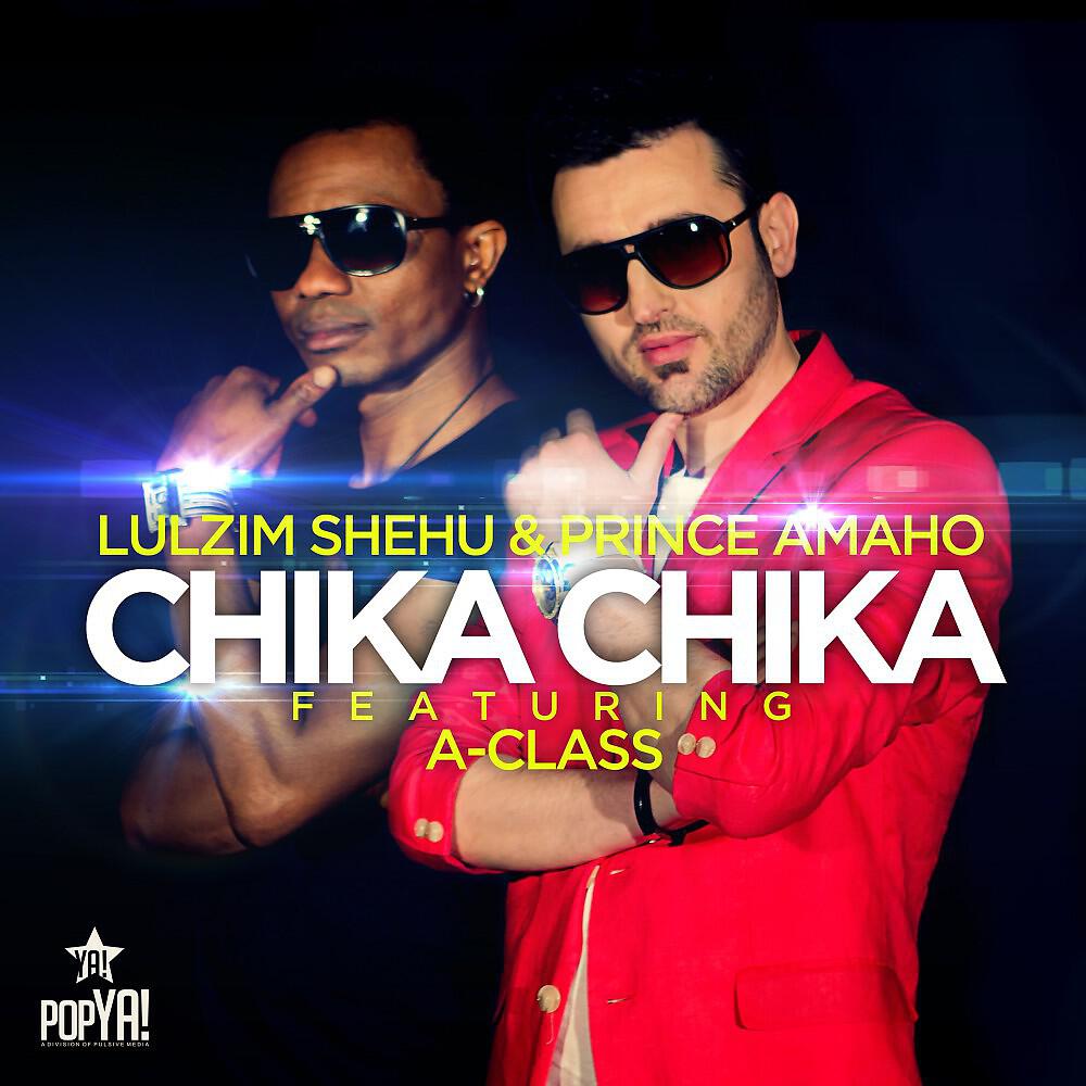 Lulzim Shehu - Chika Chika (A-Class Radio Edit)