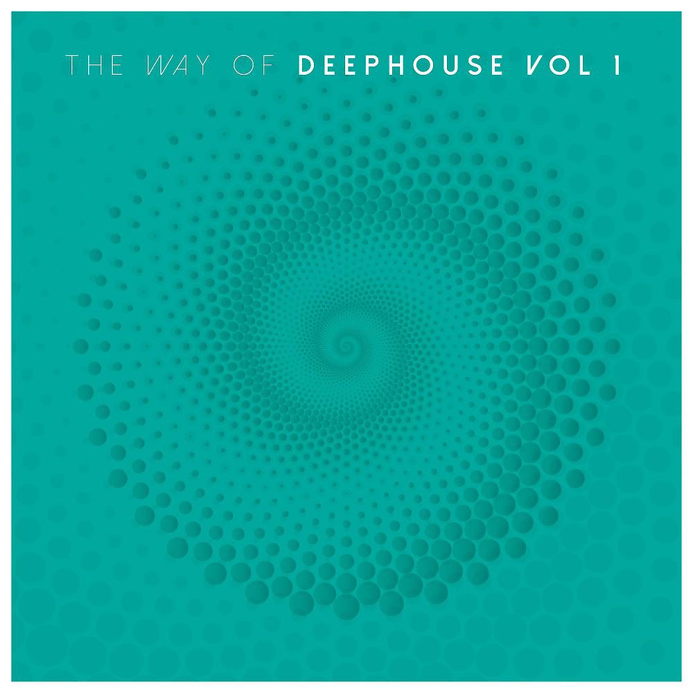 Постер альбома The Way of Deep House, Vol. 1