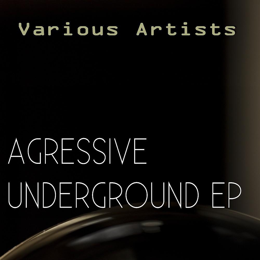 Постер альбома Agressive Underground EP