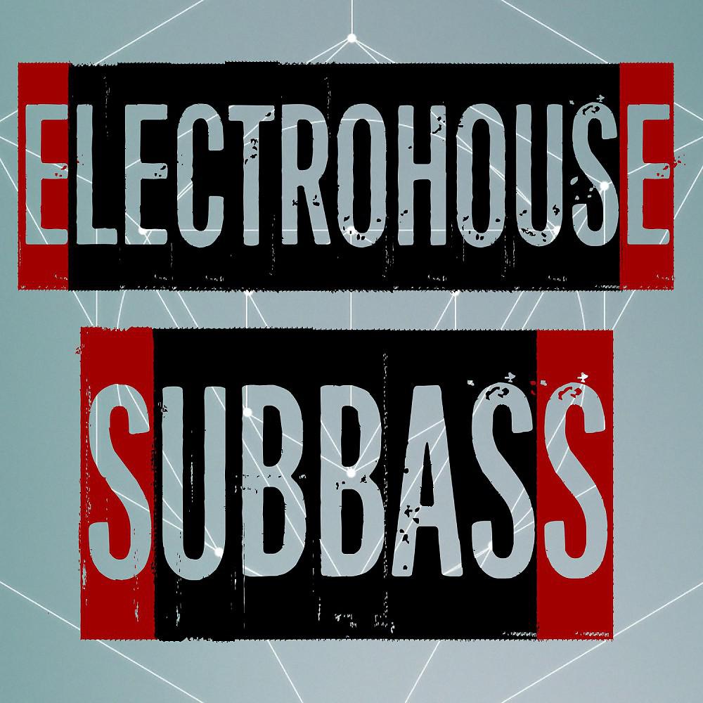 Постер альбома Electrohouse Subbass