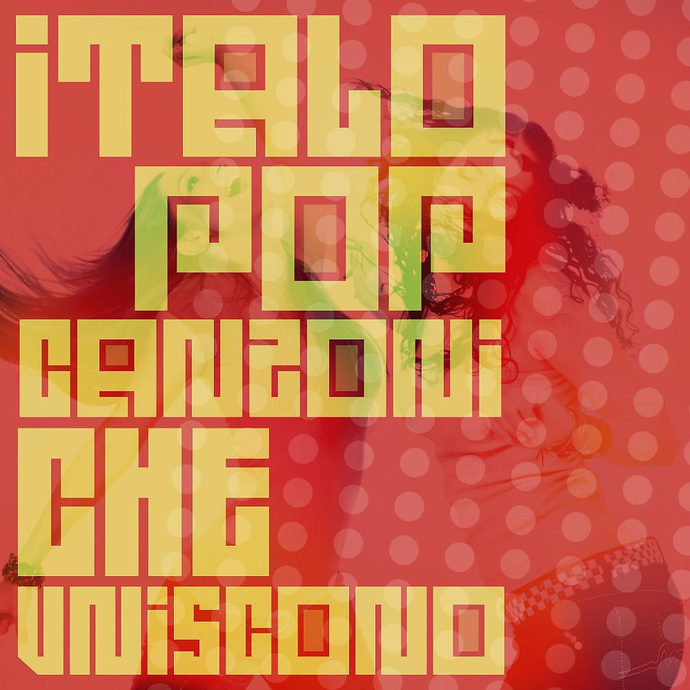 Постер альбома Italo pop canzoni che uniscono