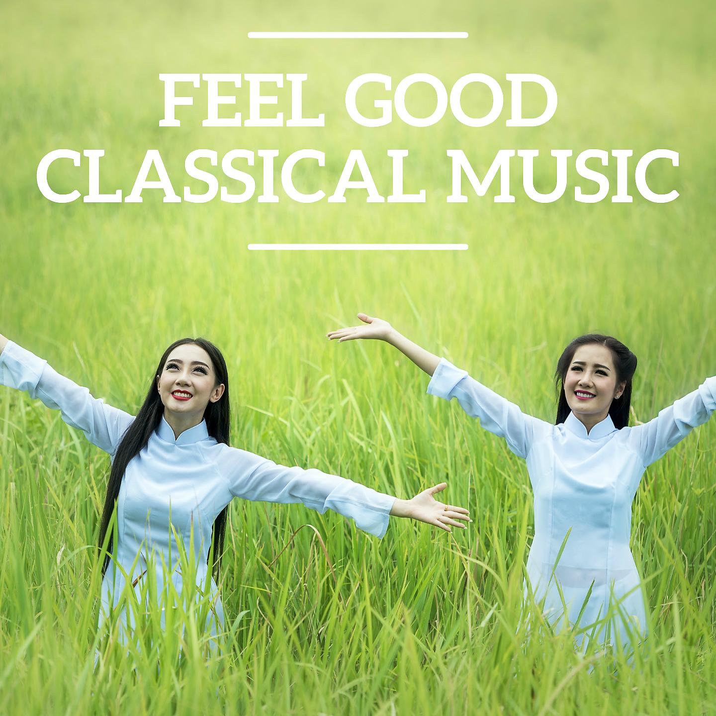 Постер альбома Feel Good Classical Music