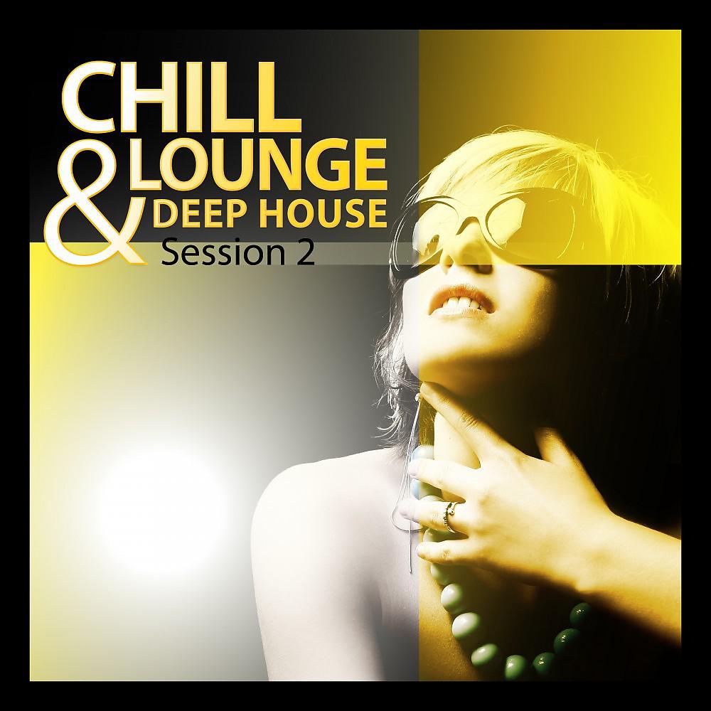 Постер альбома Chill Lounge & Deep House Session, Vol. 2