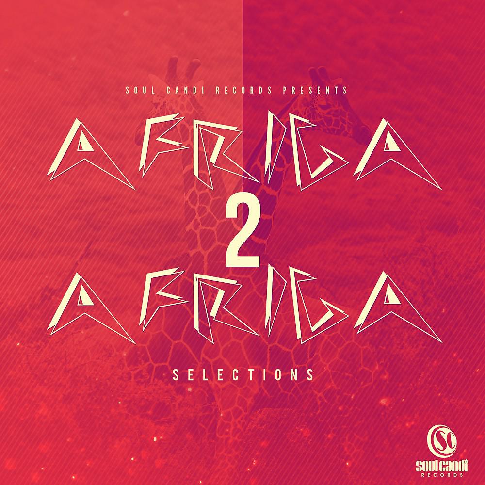 Постер альбома Soul Candi Records Presents Africa 2 Africa Selections