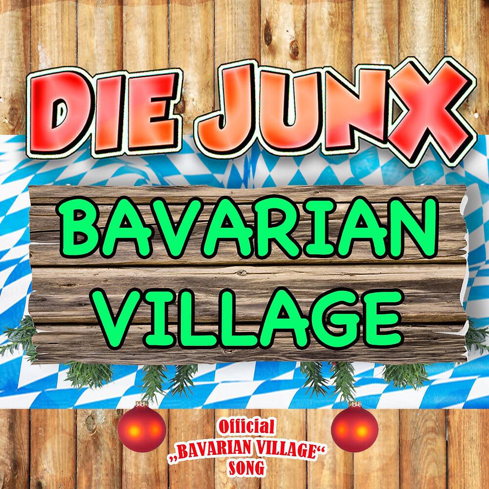 Die JunX - Bavarian Village (Official 