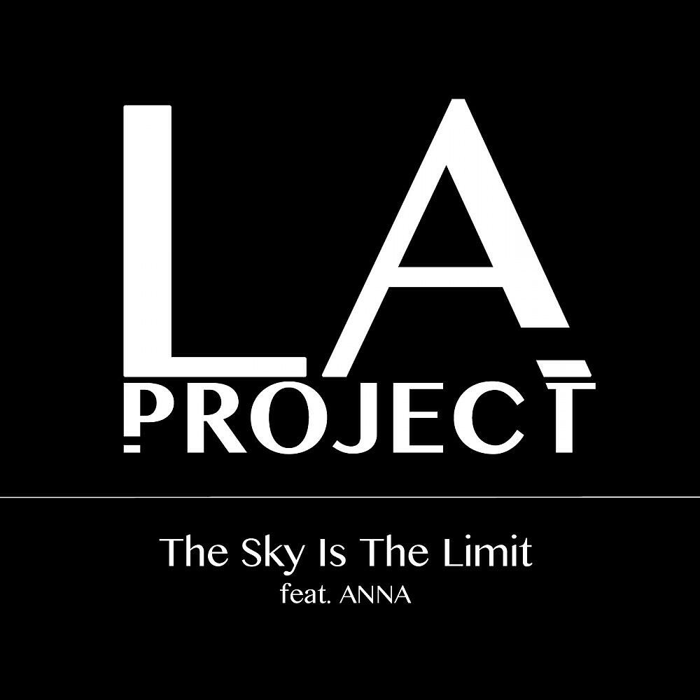 LA Project - The Sky Is the Limit (Feat. Anna) [Radio Mix]