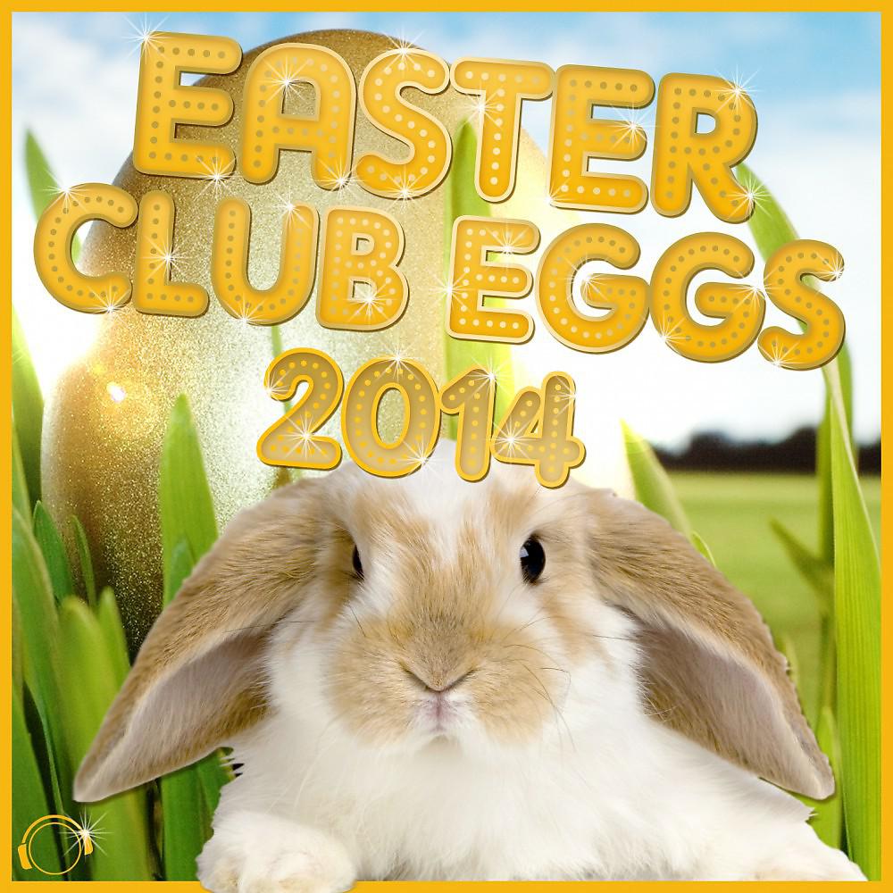 Постер альбома Easter Club Eggs 2014