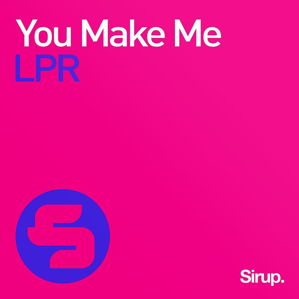 LPR - You Make Me (Radio Mix)