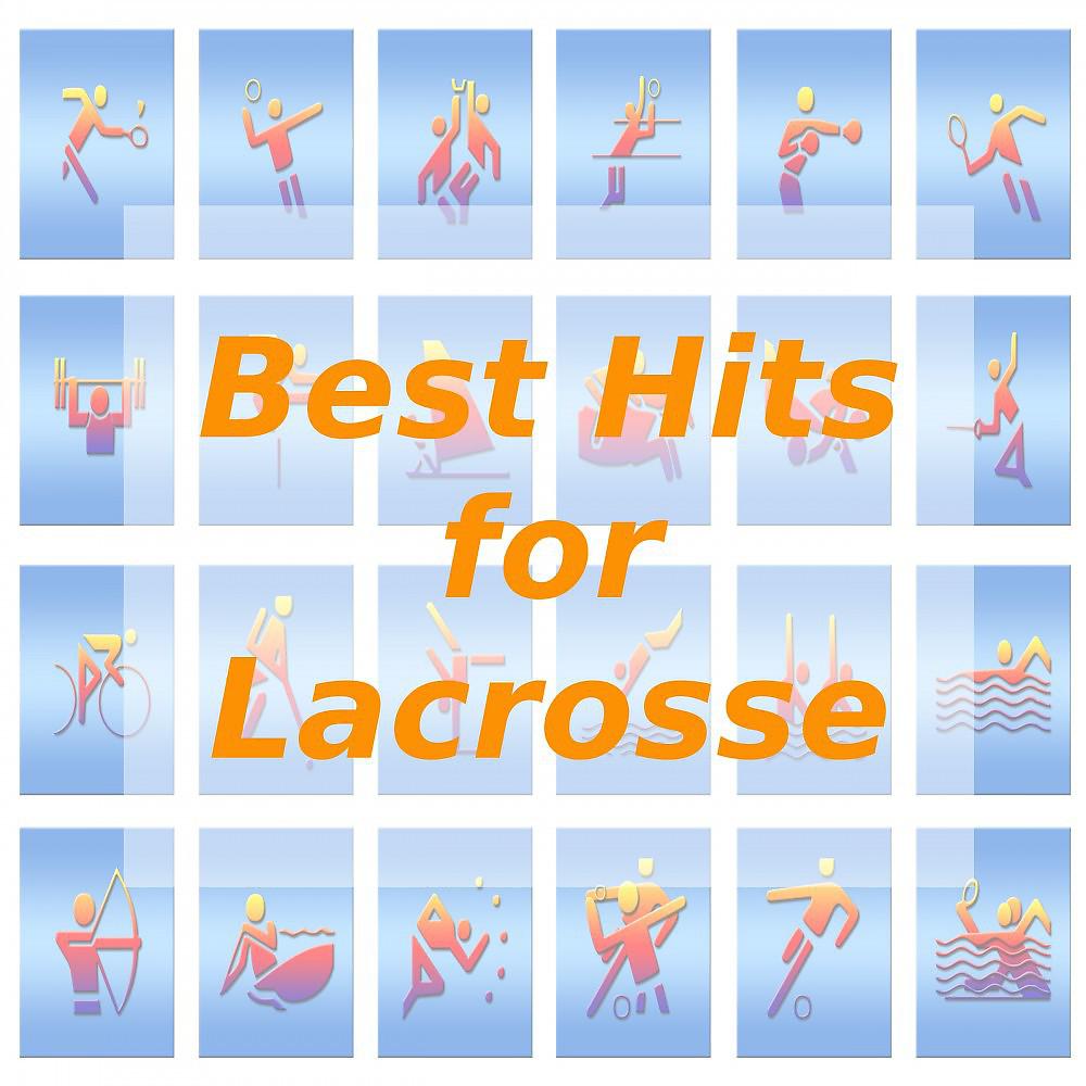 Постер альбома Best Hits for Lacrosse