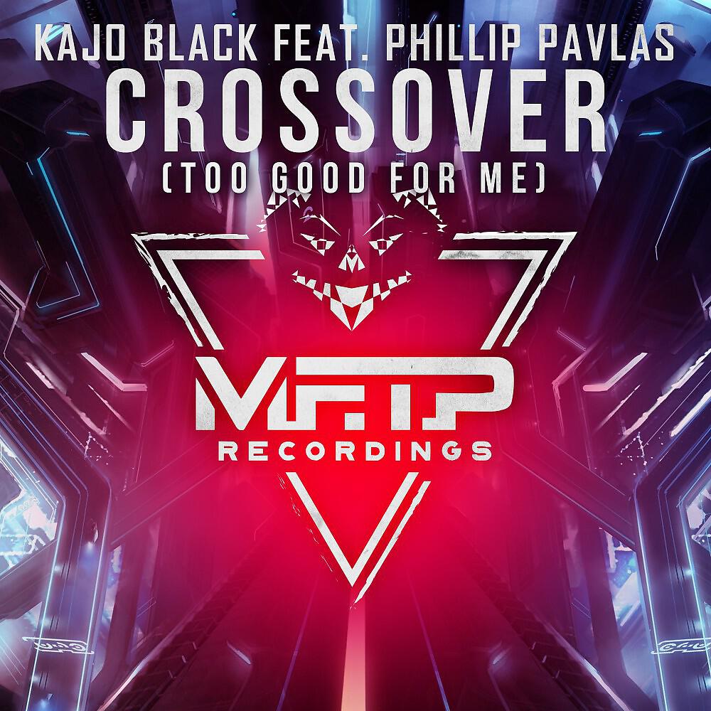 Kajo Black - Crossover (Too Good for Me)
