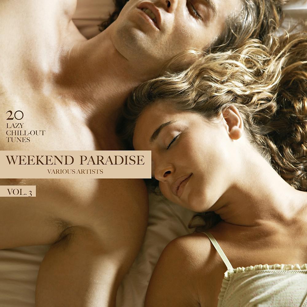 Постер альбома Weekend Paradise, Vol. 3 (20 Lazy Chill-Out Tunes)