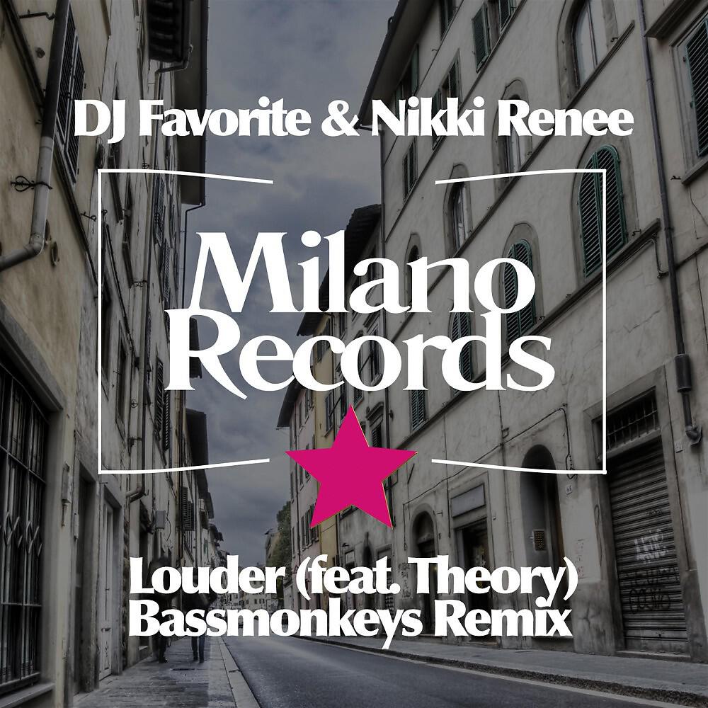 DJ Favorite, Nikki Renee & Theory - Louder (Bassmonkeys Remix)