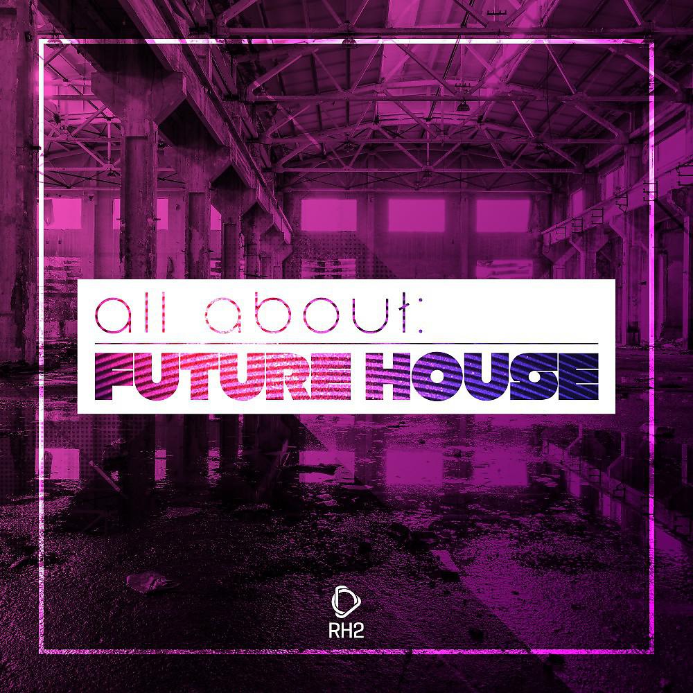 Постер альбома All About: Future House