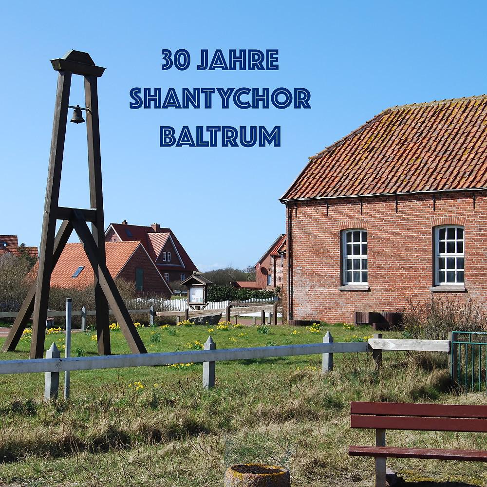 Постер альбома 30 Jahre Shantychor Baltrum