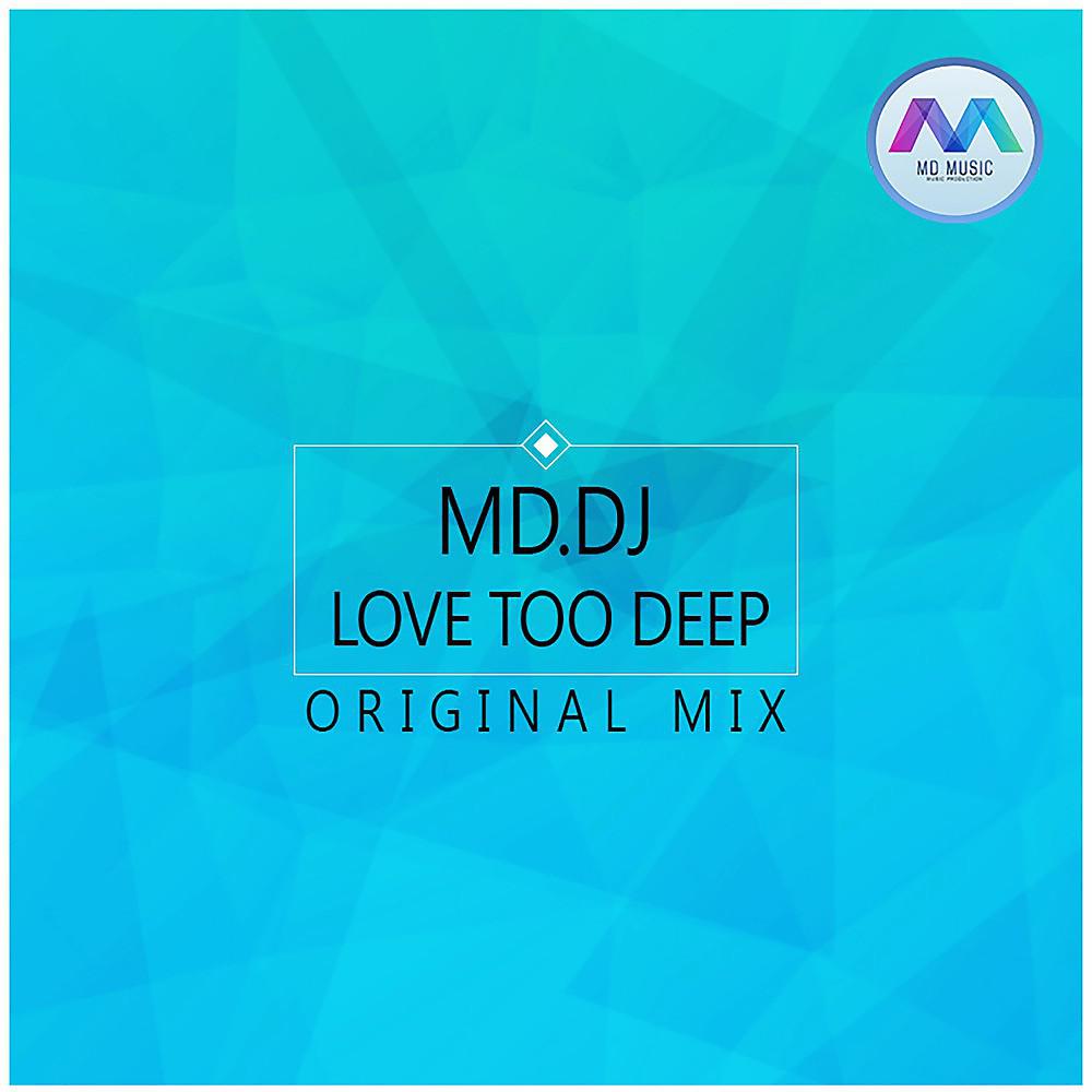 Постер альбома Love Too Deep (Original Mix)