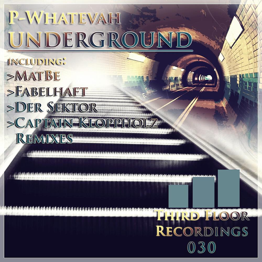 P-Whatevah - Underground (Der Sektor Remix)