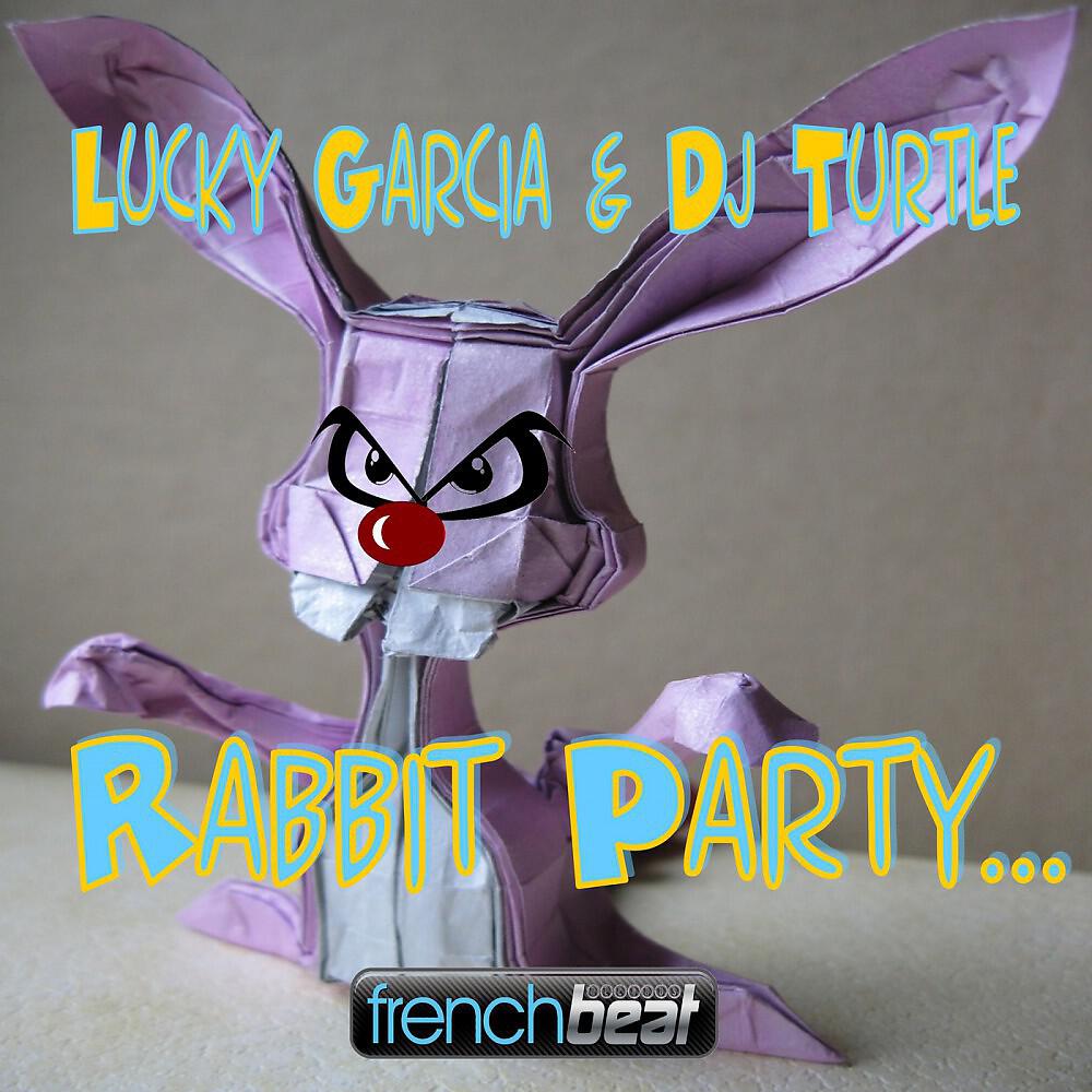 Lucky Garcia & DJ Turtle - Rabbit Party (Extended Mix)