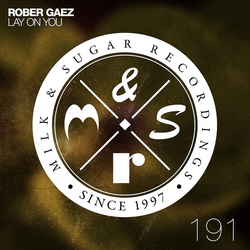 Rober Gaez - Lay on You (Mark Lower Remix)