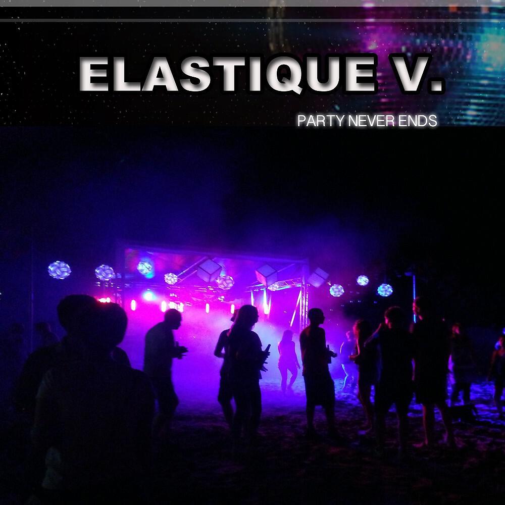 Elastique V. - Don't Stop the Party