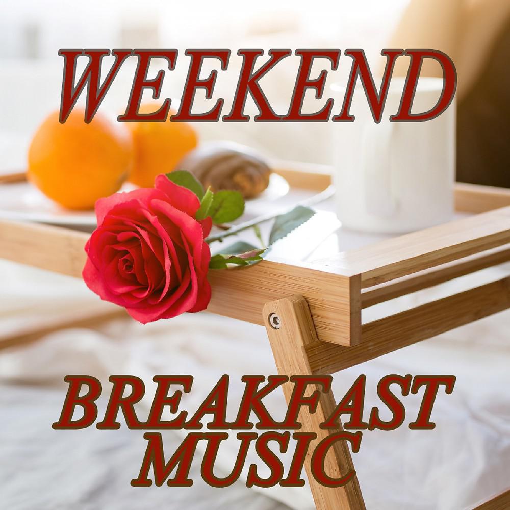 Постер альбома Weekend Breakfast Music