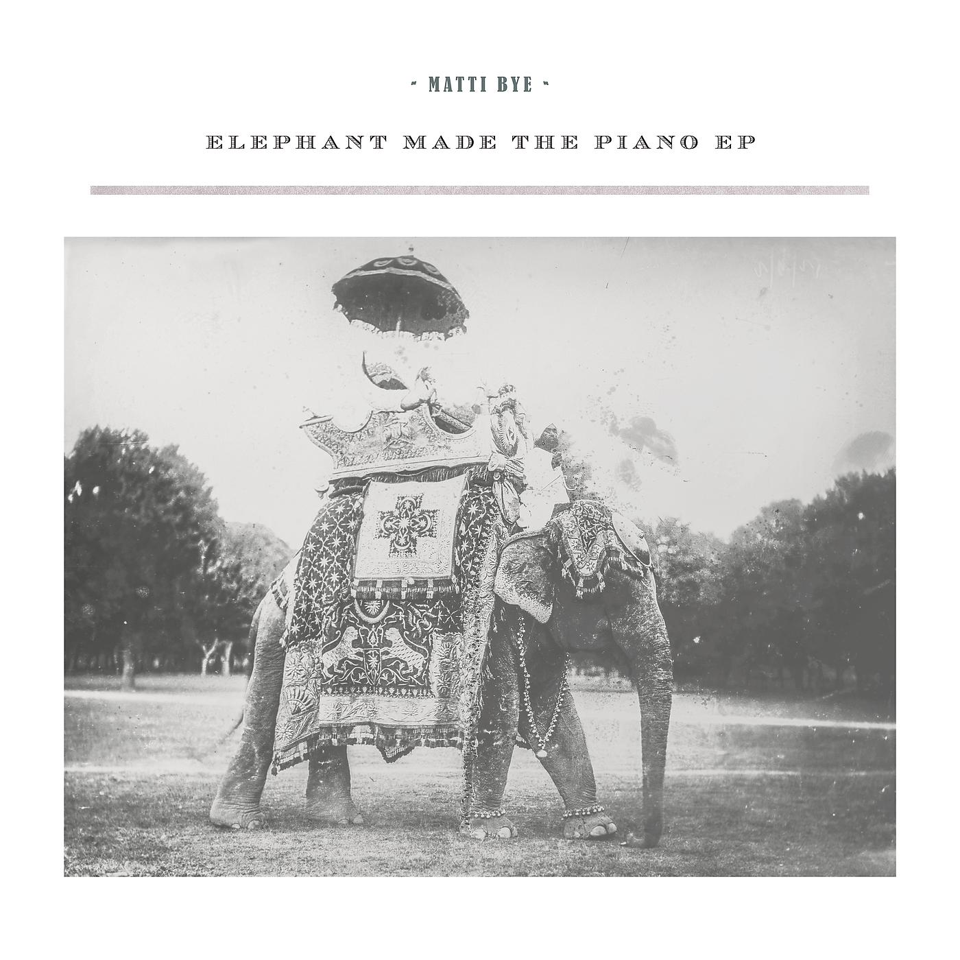 Постер альбома Elephant Made The Piano – EP